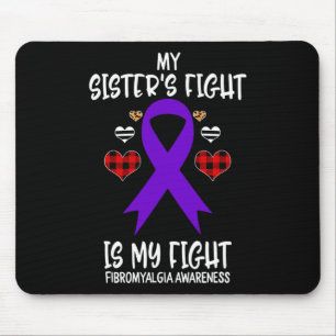Awareness My Sister's Fight Is My Fight  Mouse Mat