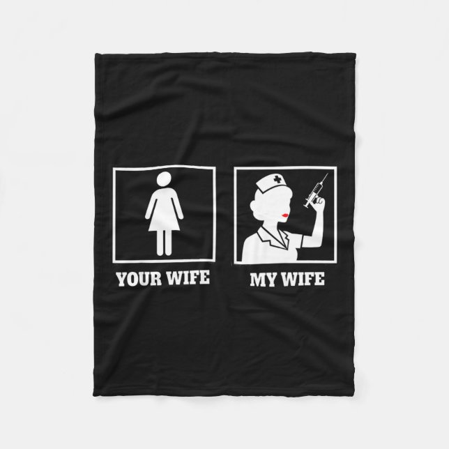 Awareness Nurse Design, Your Wife My Wife  Fleece Blanket (Front)