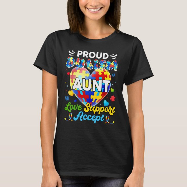 Awareness Proud Autism Aunt Love Support Accept T-Shirt (Front)