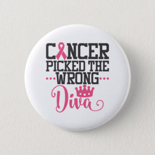 Awareness Quote   Cancer Picked The Wrong Diva 6 Cm Round Badge