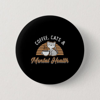 Awareness Raise Anxiety Anxie Coffee Cats And Ment 6 Cm Round Badge
