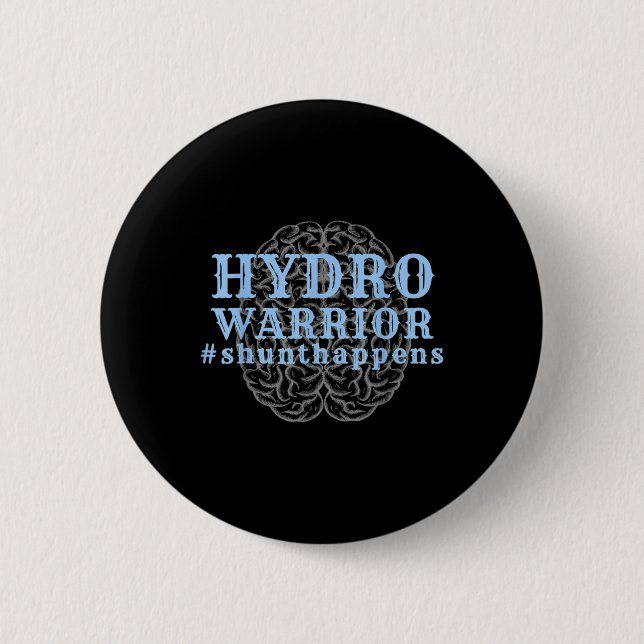 Awareness Shunt Happens Hydro Warrior  6 Cm Round Badge (Front)
