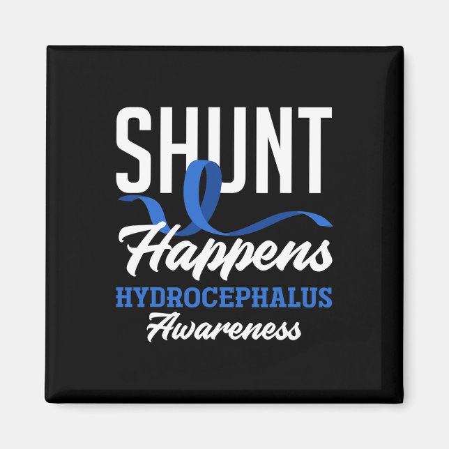 Awareness Shunt Happens Hydrocephalus Warrior  Magnet (Front)