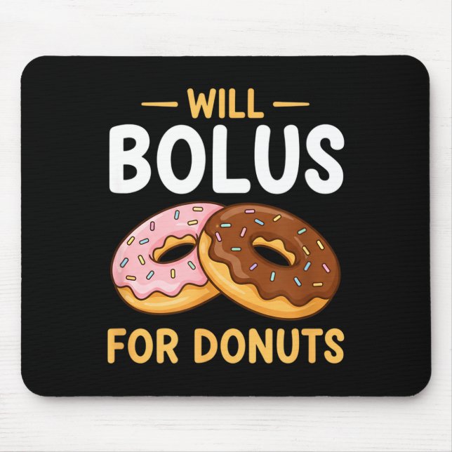 Awareness Will Bolus For Donuts, Diabetes (t1d) Bo Mouse Mat (Front)