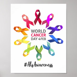 Awareness World Cancer Day Amyotrophic Lateral Scl Poster