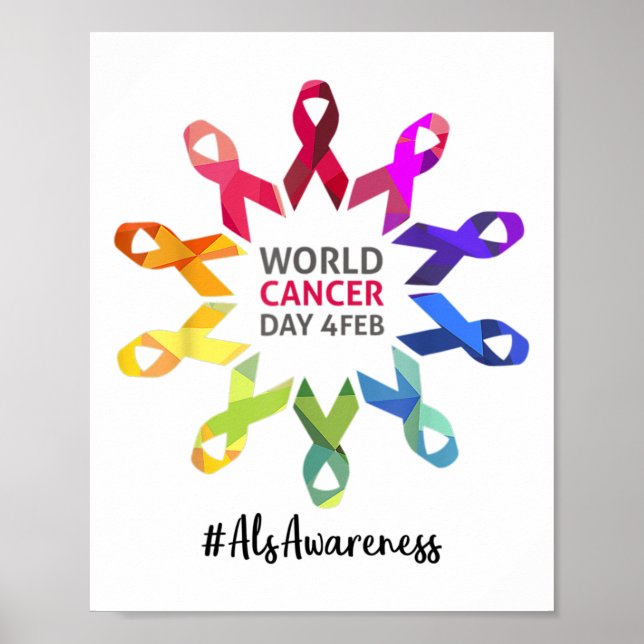 Awareness World Cancer Day Amyotrophic Lateral Scl Poster (Front)