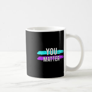 Awareness You Problem Design Gift For Mental Healt Coffee Mug