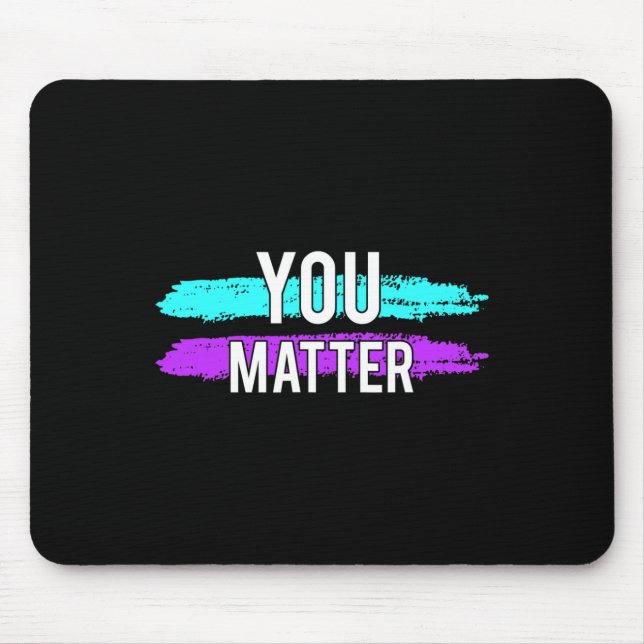 Awareness You Problem Design Gift For Mental Healt Mouse Mat (Front)