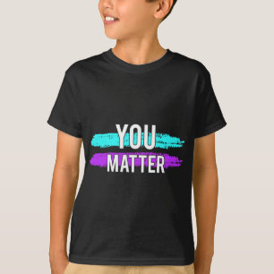 Awareness You Problem Design Gift For Mental Healt T-Shirt