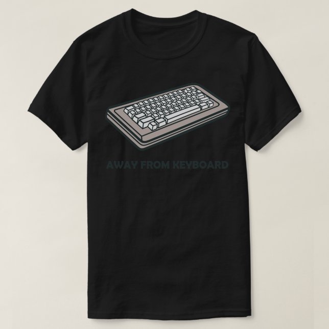 Away From Keyboard Keyboard  T-Shirt (Design Front)