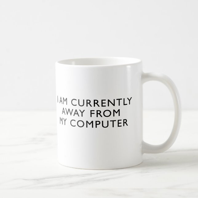 Away From My Computer Coffee Mug (Right)