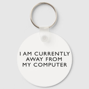 Away From My Computer Key Ring
