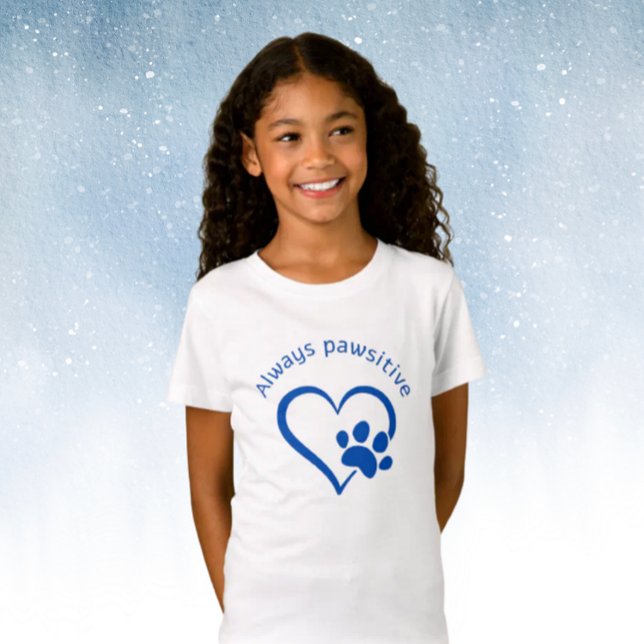 Aways pawsitive T-Shirt (Creator Uploaded)