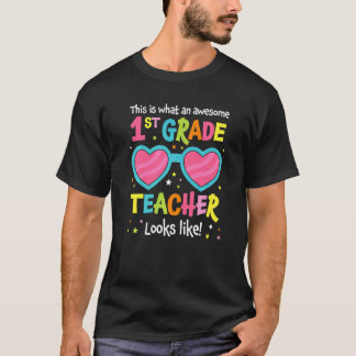 Awesome 1st Grade Teacher Looks Like Last Day Of S T-Shirt
