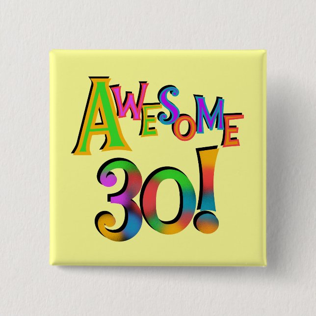 Awesome 30 Birthday T-shirts and Gifts 15 Cm Square Badge (Front)