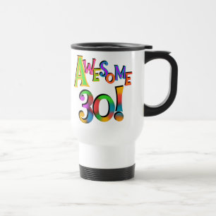 Awesome 30 Birthday T-shirts and Gifts Travel Mug