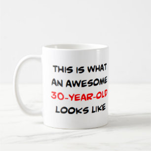 awesome 30 year old coffee mug