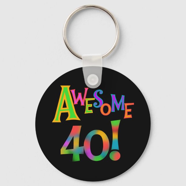 Awesome 40 Birthday T-shirts and Gifts Key Ring (Front)