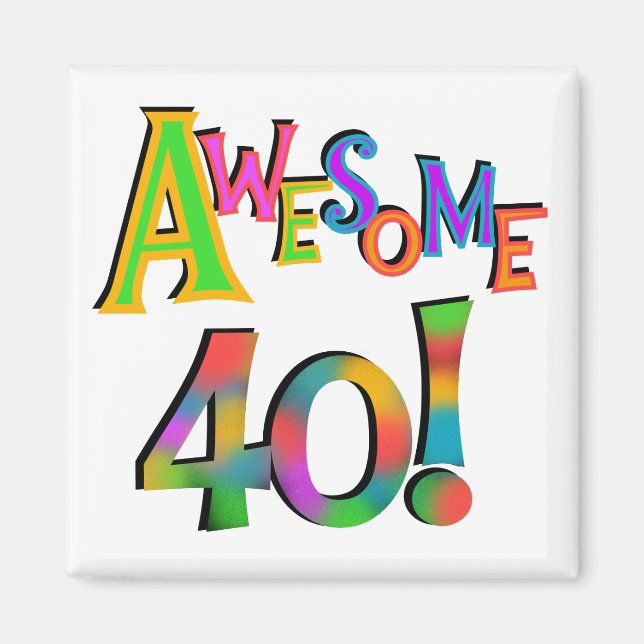 Awesome 40 Birthday T-shirts and Gifts Magnet (Front)