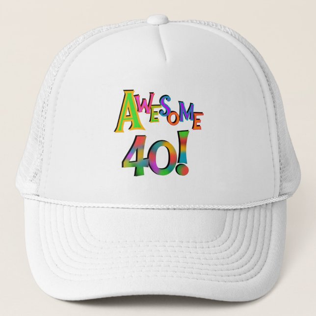 Awesome 40 Birthday T-shirts and Gifts Trucker Hat (Front)