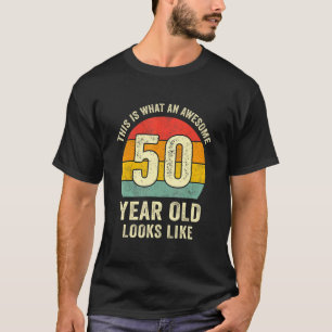 Awesome 50 Year Old Vintage Fifty  50th Birthday G T-Shirt