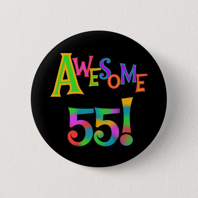 Awesome 55 Birthday T-shirts and Gifts 6 Cm Round Badge (Front)