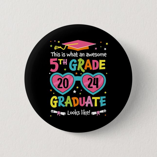Awesome 5th Grade Graduate Looks Like Class 2024 G 6 Cm Round Badge (Front)