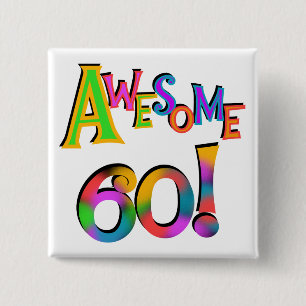 Awesome 60 Birthday T-shirts and Gifts 15 Cm Square Badge