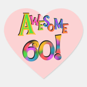 Awesome 60 Birthday T-shirts and Gifts Heart Sticker