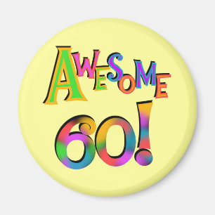 Awesome 60 Birthday T-shirts and Gifts Magnet