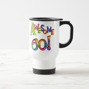 Awesome 60 Birthday T-shirts and Gifts Travel Mug