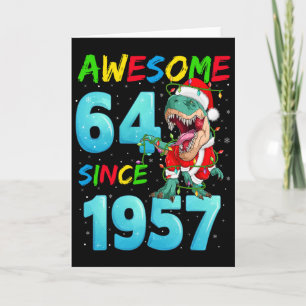 Awesome 64 Since 1957 Dinosaur 64th Birthday Chris Card