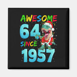 Awesome 64 Since 1957 Dinosaur 64th Birthday Chris Magnet