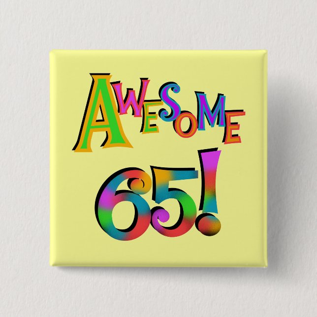 Awesome 65 Birthday Tshirts and Gifts 15 Cm Square Badge (Front)
