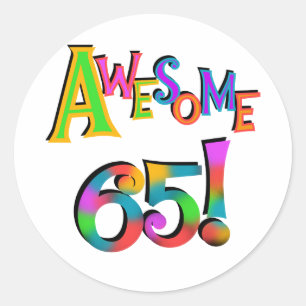Awesome 65 Birthday Tshirts and Gifts Classic Round Sticker