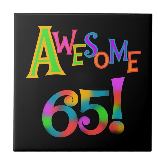 Awesome 65 Birthday Tshirts and Gifts Tile (Front)