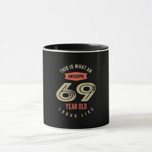 Awesome 69 Year Old Birthday Gift Funny 69th Mug