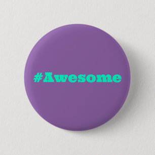 Awesome 6 Cm Round Badge