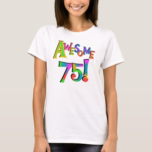 Awesome 75 Birthday T-shirts and Gifts (Front)