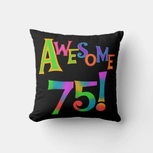 Awesome 75 Birthday T-shirts and Gifts Cushion