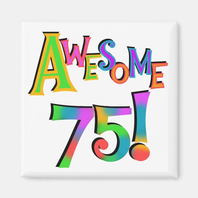 Awesome 75 Birthday T-shirts and Gifts Magnet (Front)