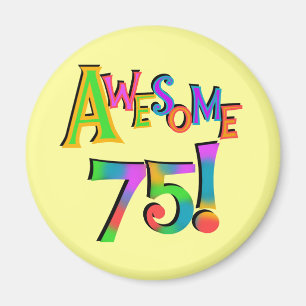 Awesome 75 Birthday T-shirts and Gifts Magnet