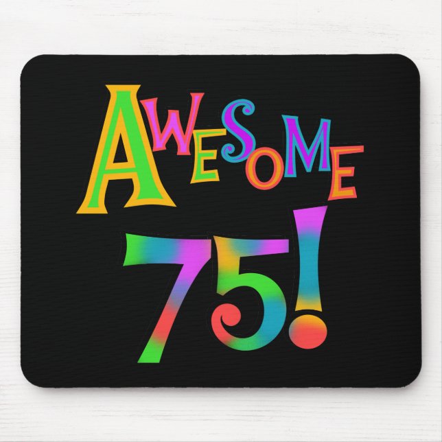 Awesome 75 Birthday T-shirts and Gifts Mouse Mat (Front)