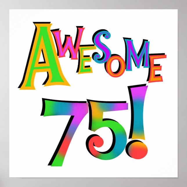 Awesome 75 Birthday T-shirts and Gifts Poster (Front)