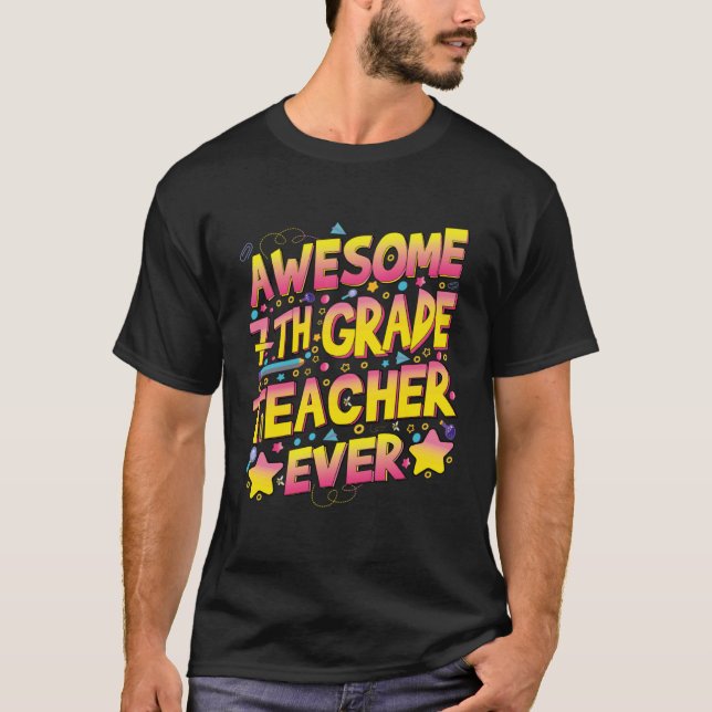 Awesome 7th Grade Teacher ever T-Shirt (Front)