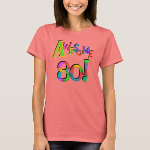 Awesome 80 Birthday T-shirts and Gifts