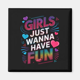 Awesome 80's Girls Just Wanna Have Fun 1980s Girls Magnet