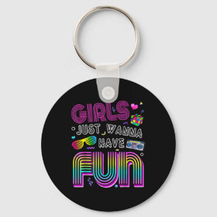 Awesome 80s Girls Just Wanna Have Fun 1980s Key Ring