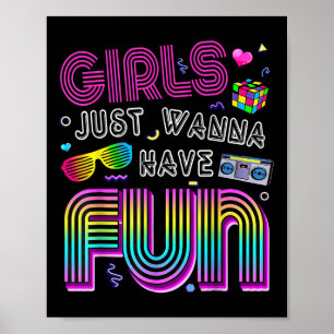 Awesome 80s Girls Just Wanna Have Fun 1980s Poster