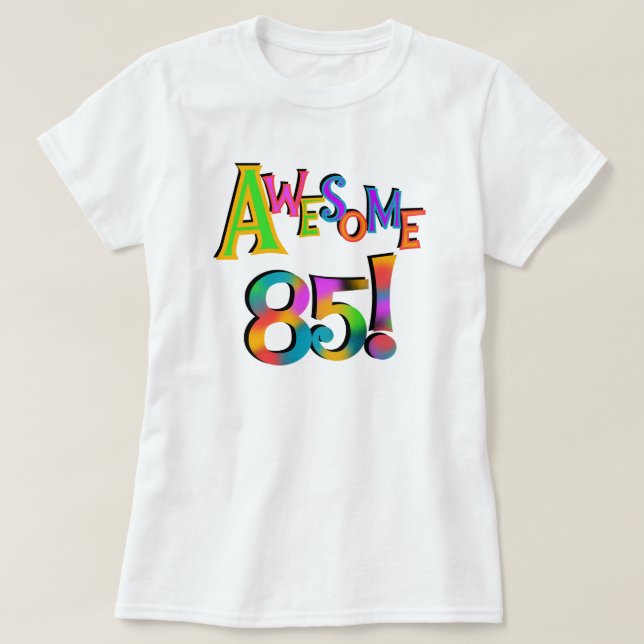 Awesome 85 Birthday T-shirts and Gifts (Design Front)